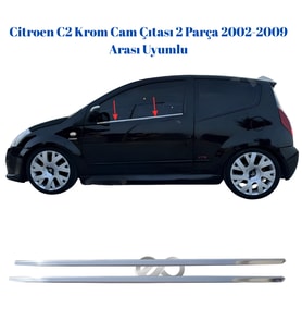 Citroen C2 Krom Cam Çıtası 2 Parça 2002-2009 Arası Uyumlu P. Çelik