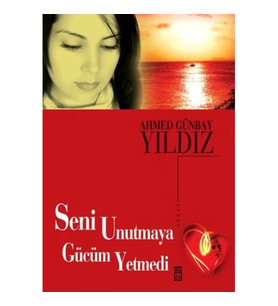 Seni Unutmaya Gücüm Yetmedi