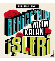 Behice’nin Yarım Kalan İşleri