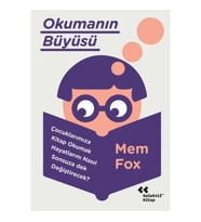Okumanın Büyüsü;Çocuklarımıza Kitap Okumak Hayatlarını Neden Sonsuza Dek Değiştirecek?