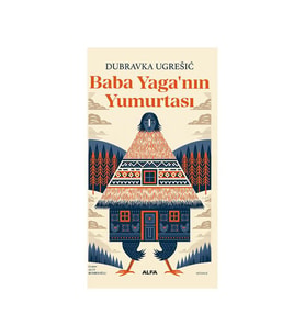 Baba Yaga'nın Yumurtası Dubravka Ugresic Alfa Yayınları
