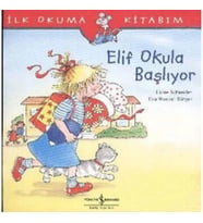 İlk Okuma Kitabım - Elif Okula Başlıyor