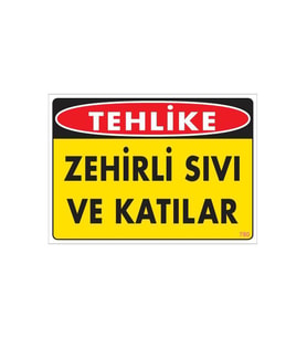 Zehirli Katı Sıvılar Uyarı Levhası 25X35 Kod: 780