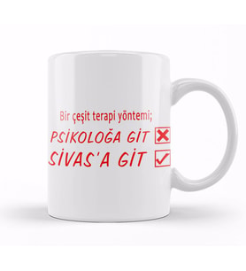 Bir Çeşit Terapi Yönetimi Psikolağa Git Sivasa Git Kupa Bardak Porselen