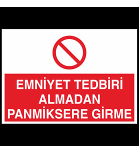 Emniyet Tedbiri Almadan Panmiksere Girme Uyarı Levhası 40x60cm (Karışık)