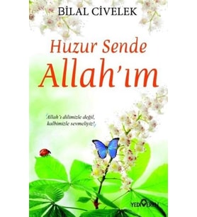 Huzur Sende Allah’ım