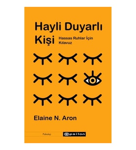 Hayli Duyarlı Kişi - Hassas Ruhlar için Kılavuz