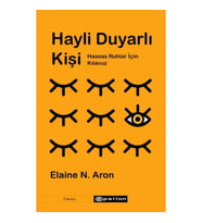 Hayli Duyarlı Kişi - Hassas Ruhlar için Kılavuz