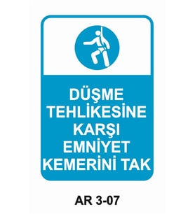 DÜŞME TEHLİKESİNE KARŞI EMNİYET KEMERİ TAK İŞ GÜVENLİĞİ UYARI LEVHASI 1 ADET PVC 21 X 29CM