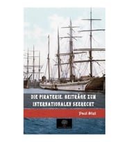 Die Piraterie. Beitrage zum internationalen Seerecht