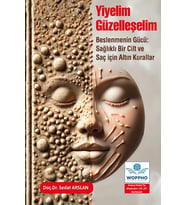 Yiyelim Güzelleşelim - Beslenmenin Gücü: Sağlıklı Bir Cilt ve Saç İçin Altın Kurallar