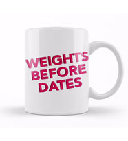 Weights Before Dates Gym Inspiration Kupa Bardak Porselen