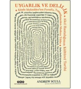 Uygarlık ve Delilik - Akıl Hastalığının Kültürel Tarihi