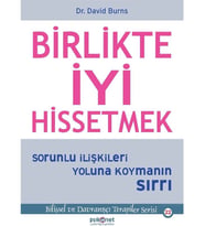 Birlikte İyi Hissetmek Sorunlu İlişkileri Yoluna Koymanın Sırrı - David Burns
