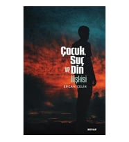 Çocuk, Suç ve Din İlişkisi