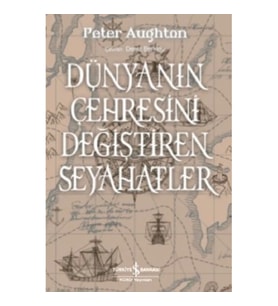 Dünyanın Çehresini Değiştiren Seyahatler