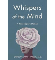Whispers Of The Mind: A Neurologist'S Memoir