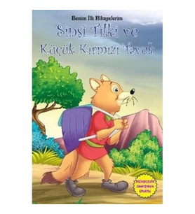Benim İlk Hikayelerim - Sinsi Tilki ve Küçük Kırmızı Tavuk