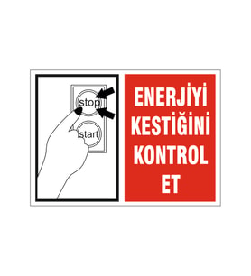 Enerjiyi kestiğini kontrol et, isg uyarı levhası