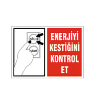 Enerjiyi kestiğini kontrol et, isg uyarı levhası