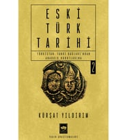 Eski Türk Tarihi 2 - Türkistan: Tanrı Dağları'ndan Anadolu Hudutlarına - Kürşat Yıldırım
