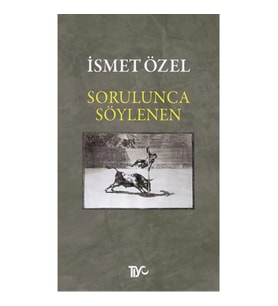 Sorulunca Söylenen
