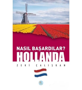 Hollanda - Nasıl Başardılar?