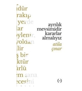 Ayrılık Mevsimidir Kararlar Almalıyız