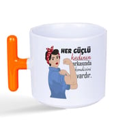Her Güçlü Kadının Arkasında Kendisi Vardır Baskılı Kadınlar Günü Turuncu Kulplu T Kupa