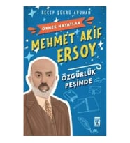 Mehmet Akif Ersoy -Özgürlük Peşinde
