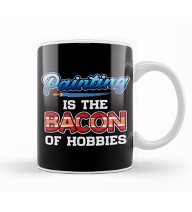 Funny Painting Is The Bacon Of Hobbies Painter Pun Kupa Bardak Porselen