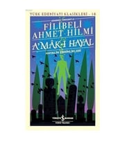 Amak ı Hayal Şehbenderzade Filibeli Ahmed Hilmi İş Bankası Kültür Yayınları