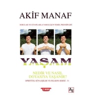 Yaşam Nedir ve Nasıl Doyasıya Yaşanır?