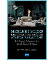 Mesleki Stres Faktörlerine Rağmen Ayakta Kalabilme: Ruh Sağlığı Çalışanları için Bir Öz Bakım Rehberi