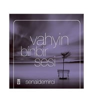 Vahyin Binbir Sesi - Senai Demirci 