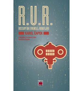 R.U.R. - Rossum’un Evrensel Robotları