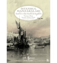 İstanbul Manzaraları Rumeli'de ve Batı Anadolu'da Gezintilerle