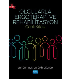 OLGULARLA ERGOTERAPİ VE REHABİLİTASYON -Canlı Kitap-