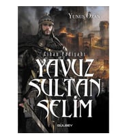 Cihan Padişahı Yavuz Sultan Selim