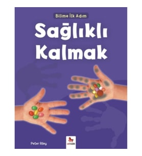 Bilime İlk Adım - Sağlıklı Kalmak