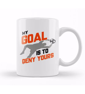 My Goal Is To Deny Yours Soccer Goalie Goalkeeper Kupa Bardak Porselen