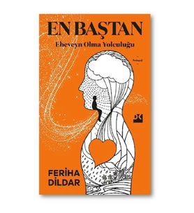 En Baştan Ebeveyn Olma Yolculuğu