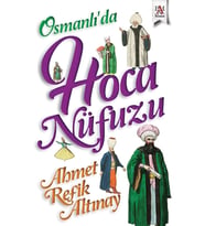Osmanlı’da Hoca Nüfuzu - Ahmet Refik Altınay 9786057739926
