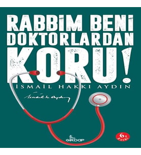 Rabbim Beni Doktorlardan Koru!