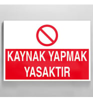 Kaynak Yapmak Yasaktır Uyarı Levhası 20x30cm (Karışık)