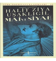 Mai ve Siyah - Türk Edebiyatı Klasikleri