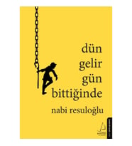 Dün Gelir Gün Bittiğinde