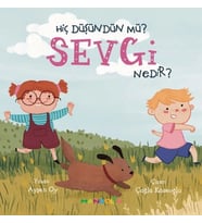 Hiç Düşündün Mü? Sevgi Nedir?