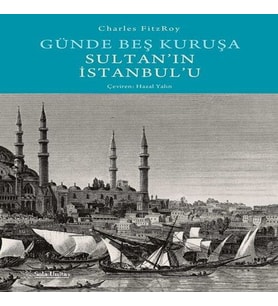 Günde Beş Kuruşa Sultan'ın İstanbul'u