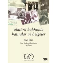 Atatürk Hakkında Hatıralar Ve Belgeler - Ayşe Afet İnan